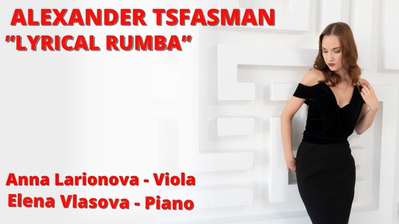 Alexander Tsfasman / Lyrical Rumba / Anna Larionova - Gladysh - Viola / Elena Vlasova - Piano /2017