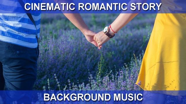 Cinematic Romantic Story (Background Music)