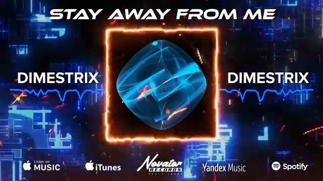 DIMESTRIX - Stay Away From Me