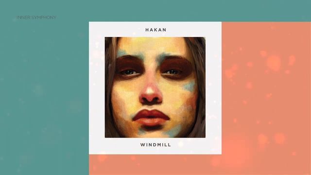Hakan - Windmill (Original Mix) | Inner Symphony