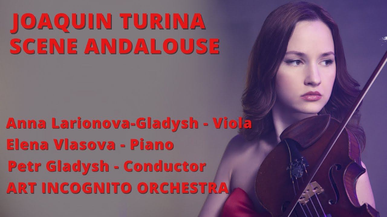Turina - Scene Andalouse / Anna Larionova - Gladysh / Elena Vlasova / Petr Gladysh / ART INCOGNITO