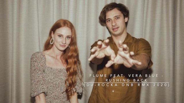 Flume feat  Vera Blue   Rushing Back (ROCKSN DnB RMX 2020)