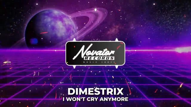 DIMESTRIX - I Wont Cry Anymore