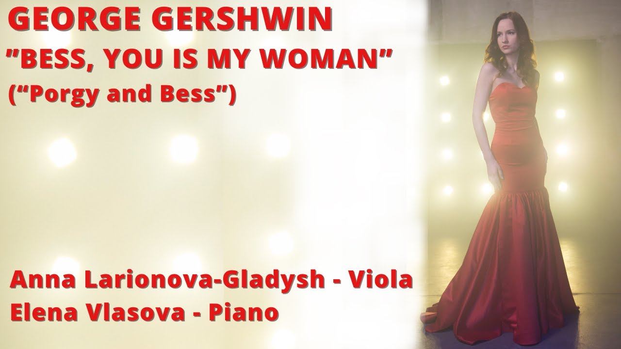 George Gershwin / Bess, you is my woman / Anana Larionova - Gladysh - Viola / Elena Vlasova - Piano