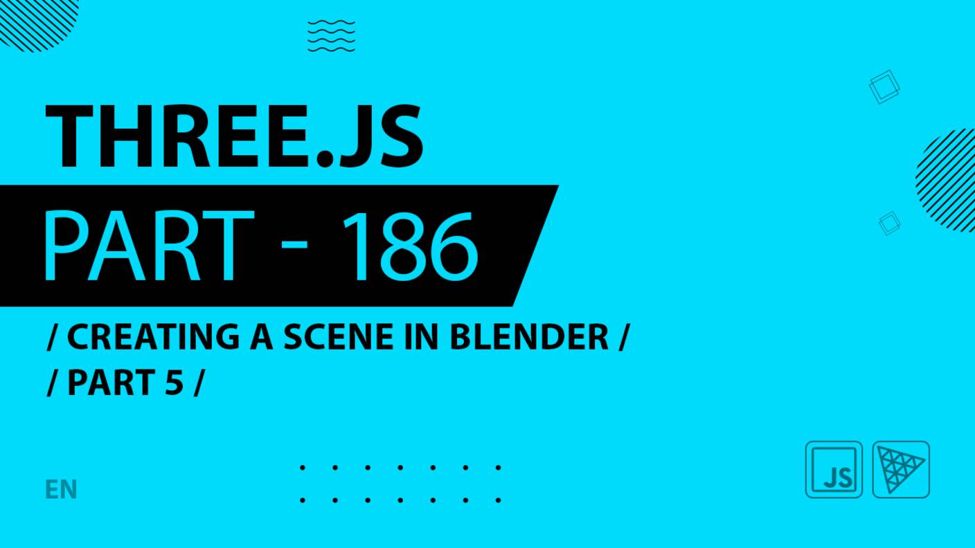 Three.js - 186 - Creating a scene in Blender - Part 5