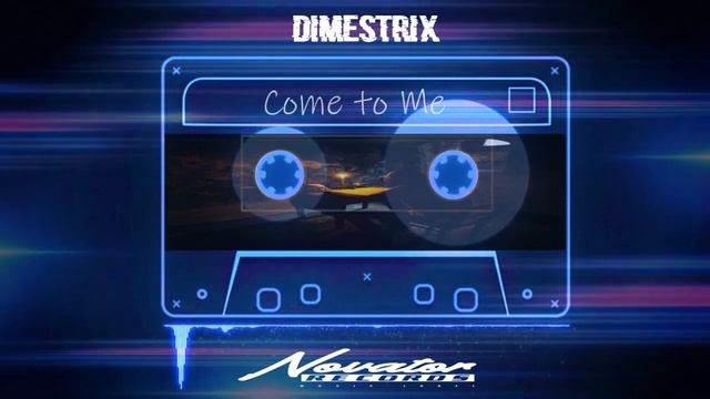 Dimestrix - Come To Me