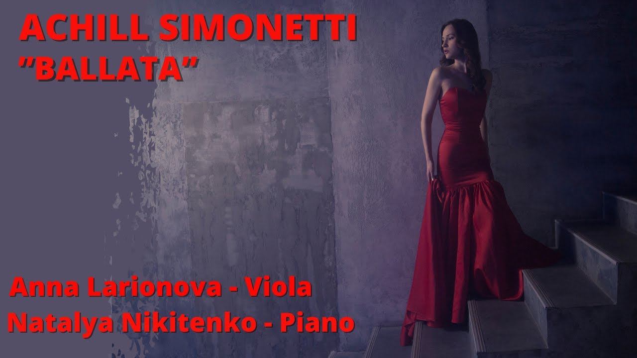 Achill Simonetti 'Ballata'- for Viola and Piano - Anna Larionova  Viola, Natalya Nikitenko - Piano