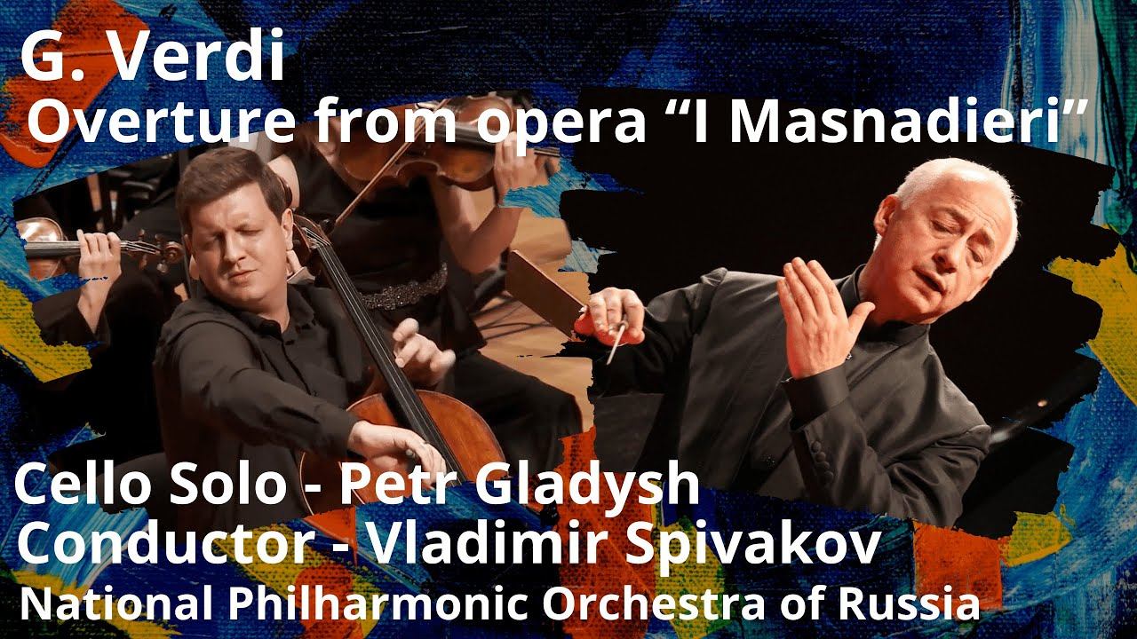 Verdi / Ouverture from Opera "I Masnadieri" / Solo - Petr Gladysh / Conductor - Vladimir Spivakov