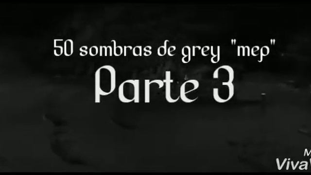 Mep/ 50 sombras de grey/(4/6)vol.1CLOSED ( /6) vol.2 OPEN