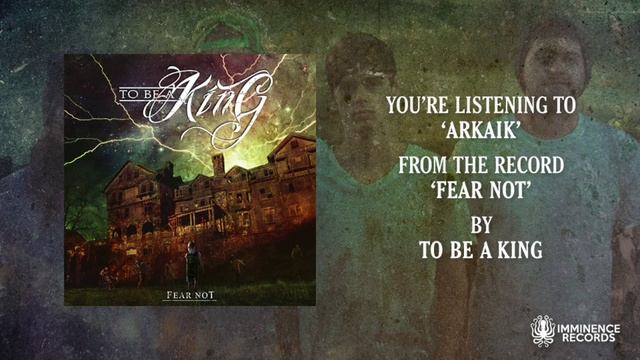 To Be A King - "Arkaik"