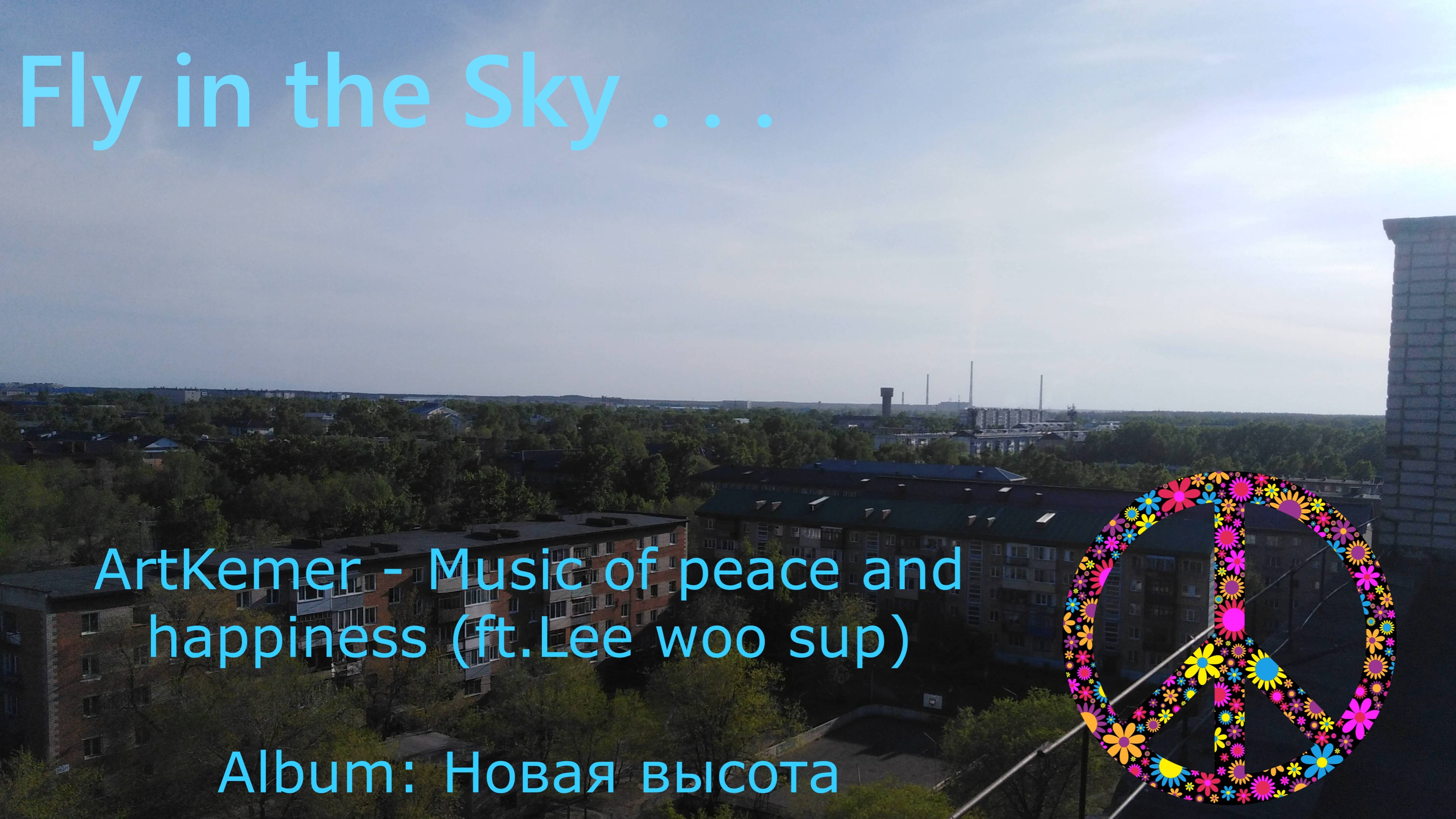 ArtKemer - Music of peace and happiness (ft.Lee woo sup)