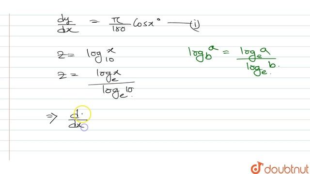 If  `y=sin x^(@) and z=log_(10)x`, then the value of `( dy)/(dz)` is -