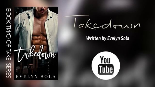 Takedown Book 2 of the Take series Audiobook Part 2 🎧 By Evelyn Sola -Present by Hana Tsuki