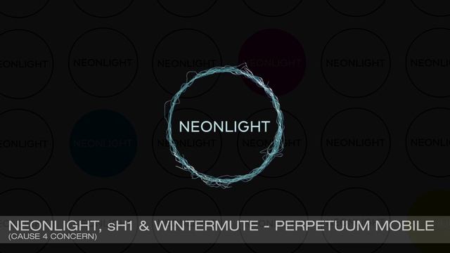 Neonlight, sH1 & Wintermute - Perpetuum Mobile (Cause4Concern Recordings)