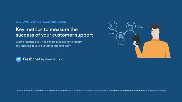 Key metrics to measure the success of customer support