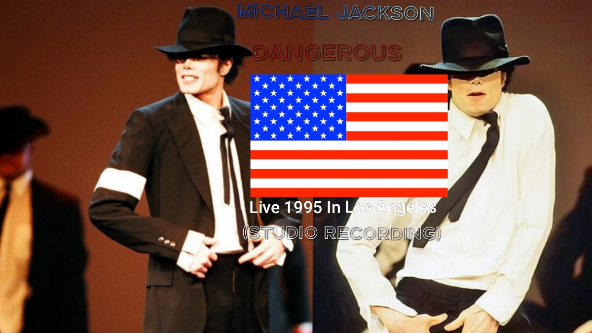 Michael Jackson (Dangerous) Live 1995 In Los Angeles (Studio recording)