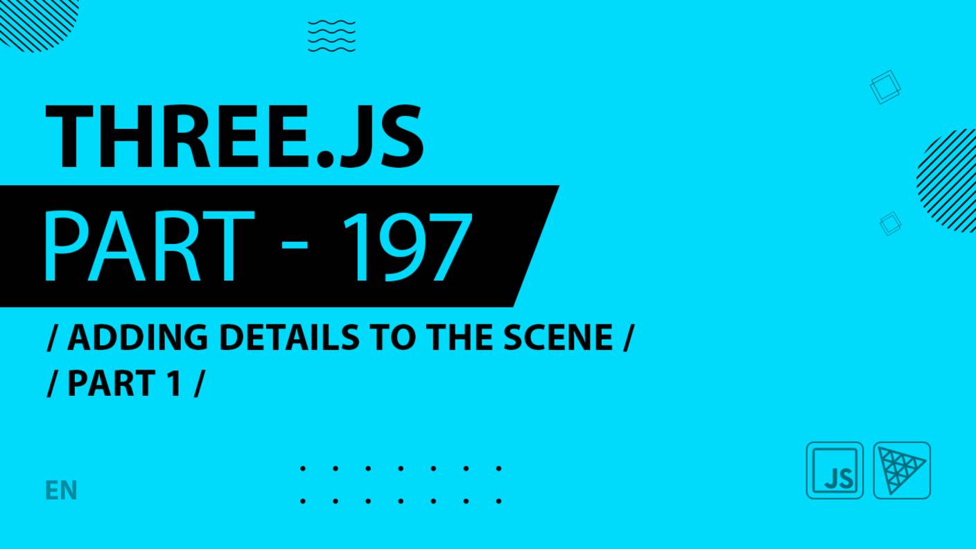 Three.js - 197 - Adding details to the scene - Part 1