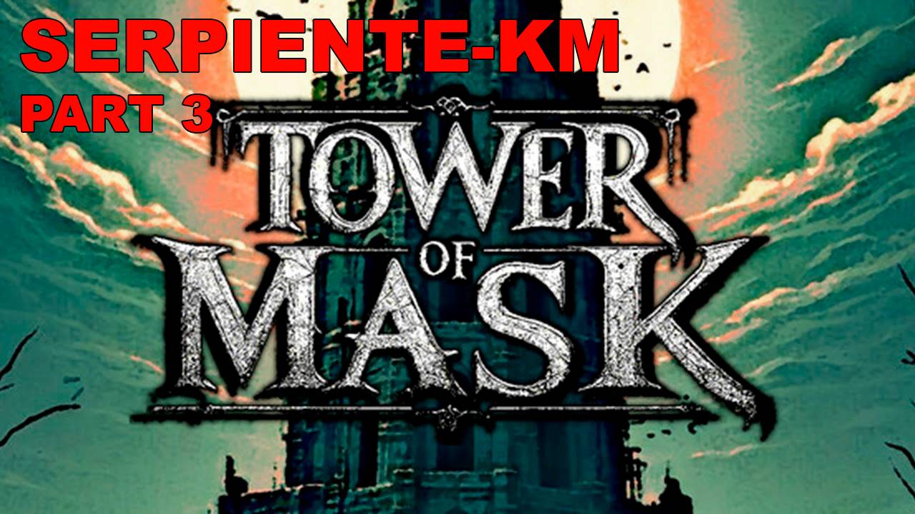 Tower of Mask (ПРОДОЛЖАЕМ НАШ ПУТЬ!)