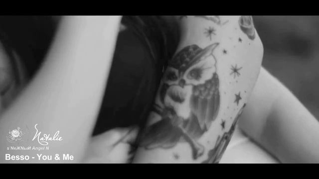 Besso - You & Me - автор ролика s’NеЖNыЙ Angel N