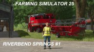 FARMING SIMULATOR 25  RIVERBEND SPRINGS #1