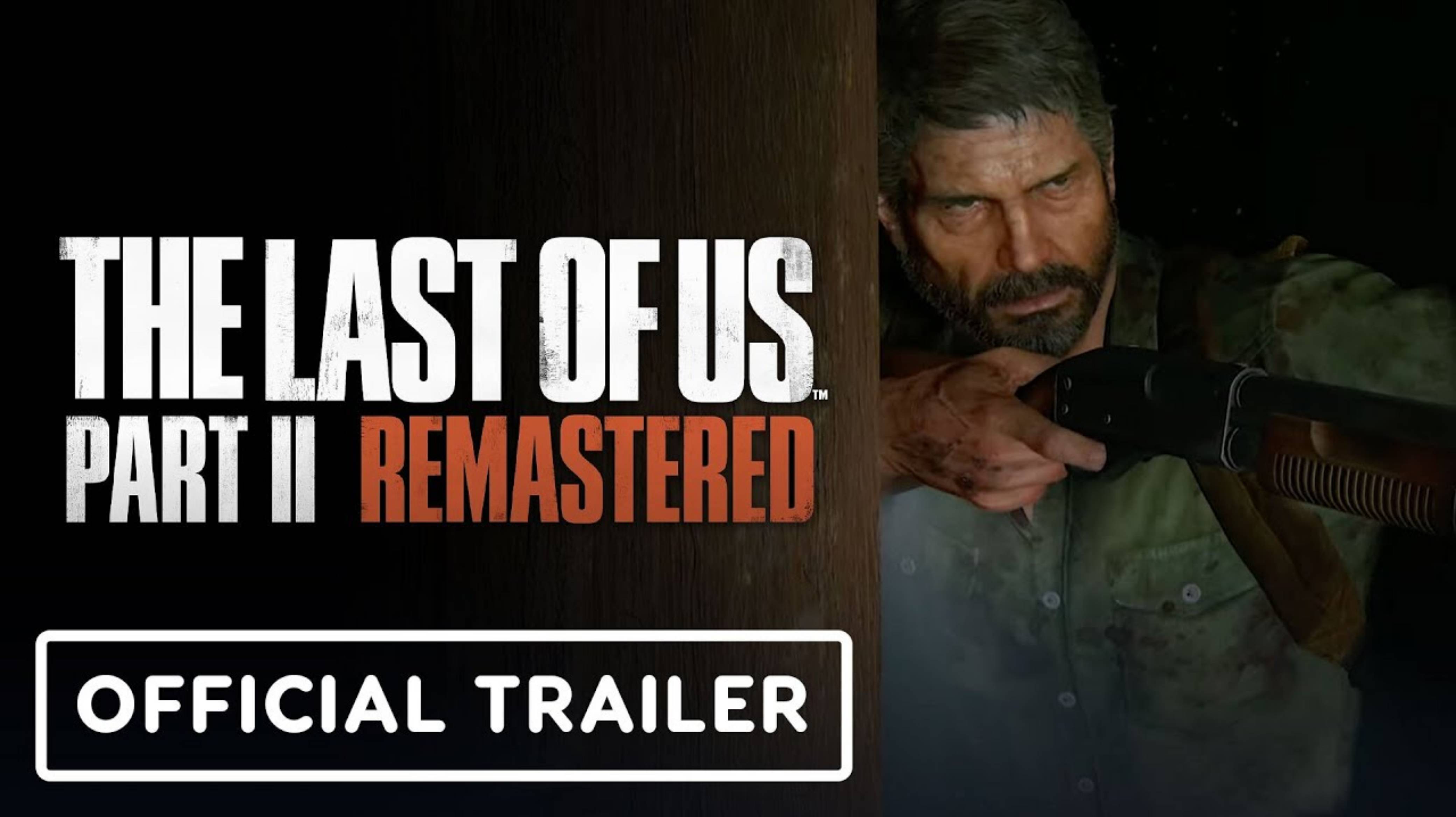 The Last of Us Part II Remastered - Трейлер.