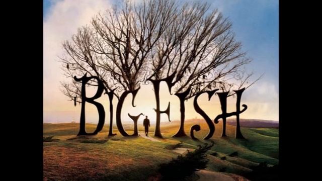 Big Fish: Main Titles (Extended)