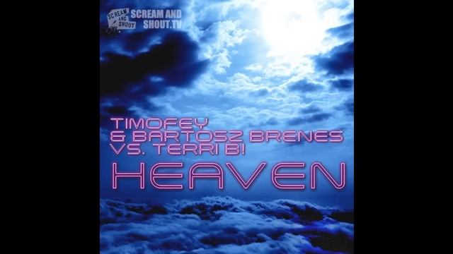 Timofey  Bartosz Brenes vs. Terri B! - Heaven - Club Mix