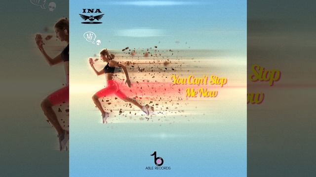 INA - You Can't Stop Me Now (Original Mix)
