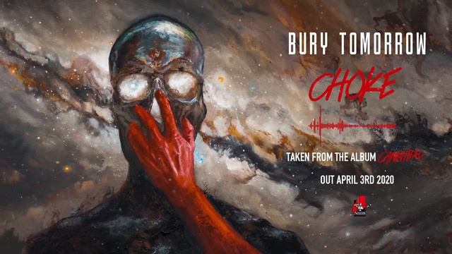 Bury Tomorrow - Choke (Visualiser)