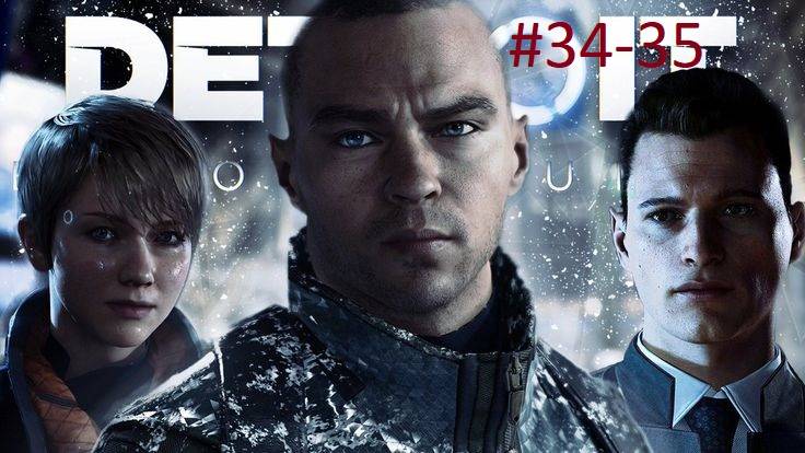 Detroit: Become Human [ Стать человеком ] #34-35  #Ночь души #Битва за Детройт #