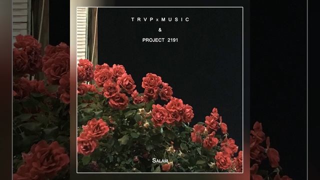 T R V P x M U S I C, PROJECT 2191 - Salam