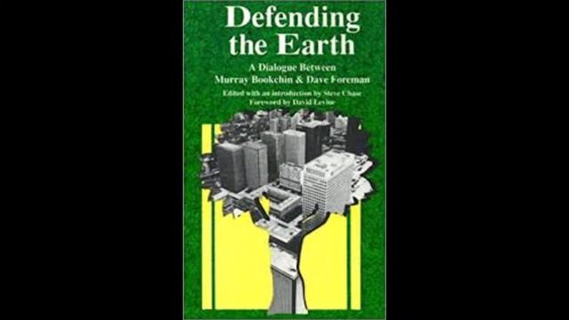 01. Defending the Earth: A Dialogue Between Murray Bookchin & Dave Foreman - Foreward