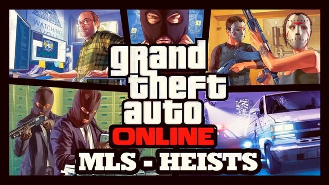 MLS   Heists gta 5 online soundtrack