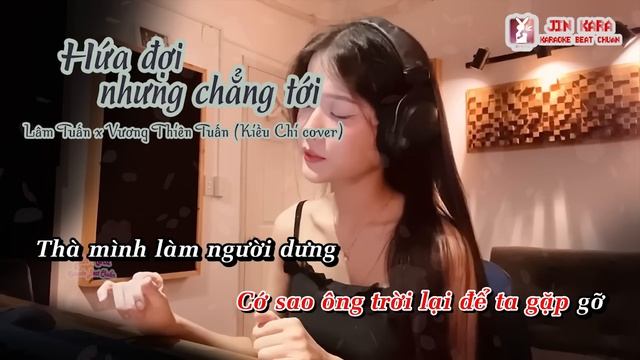 🎤 Karaoke 🎼【Tone nữ】Hứa đợi nhưng chẳng tới - Lâm Tuấn x Vương Thiên Tuấn (Kiều Chi Cover) HDNCT J