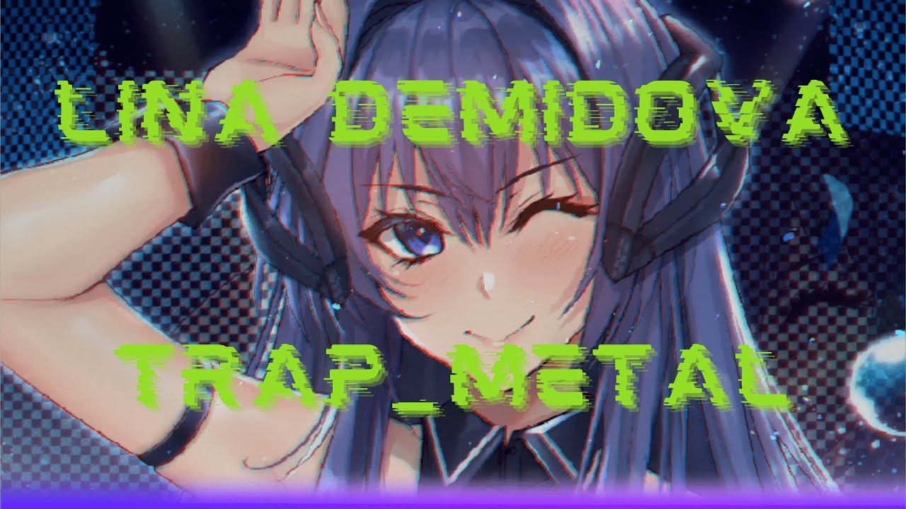 Lina Demidova  - trap_metal