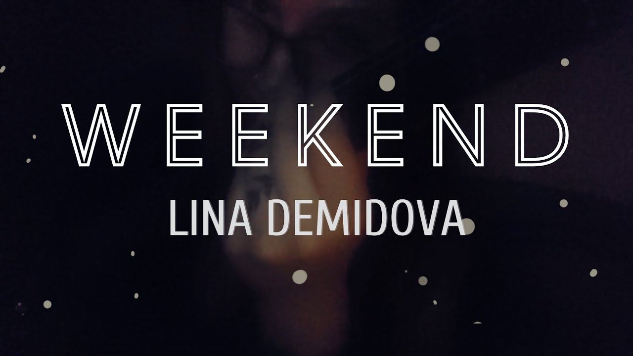 Lina Demidova - weekend