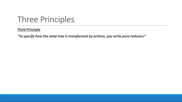 React Redux Tutorials - 4 - Three Principles