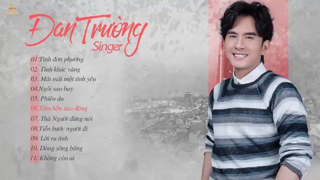 ĐAN TRƯỜNG - TUYỂN TẬP CÁC CA KHÚC HAY #2