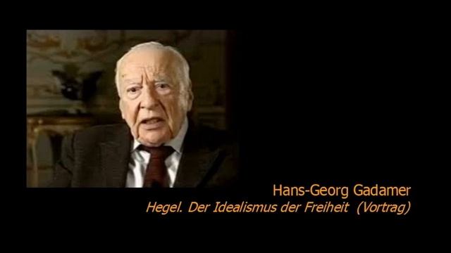 Hans-Georg Gadamer - Hegel. Der Idealismus der Freiheit (Vortrag)