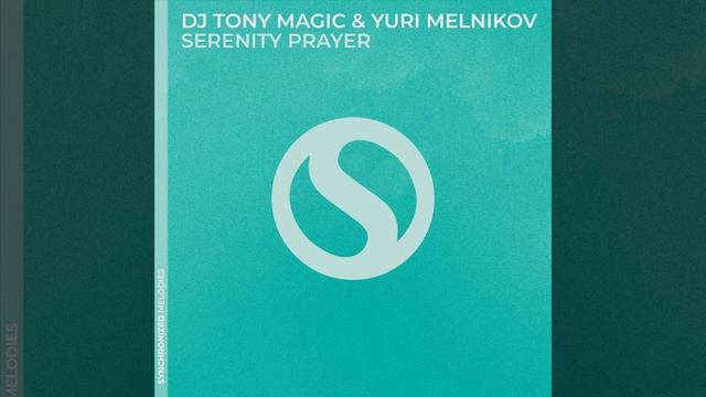 DJ Tony Magic & Yuri Melnikov-Serenity Prayer (Extended Mix)