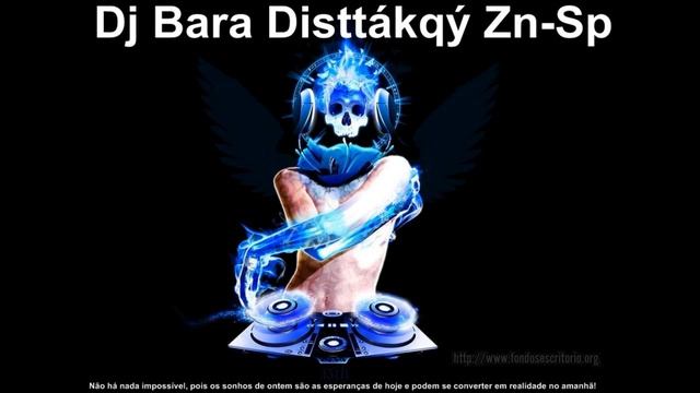 DjBara Disttákqý Zn-Sp - Aquecimento do Proibidão