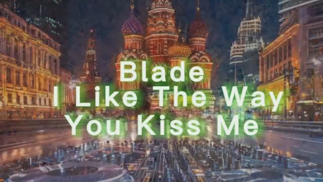 КЛУБНАЯ МУЗЫКА - BLADE I LIKE THE WAY YOU KISS ME. (DJ MUSIC Johnny de City Mashup)CLUB MUSIC INDAMI