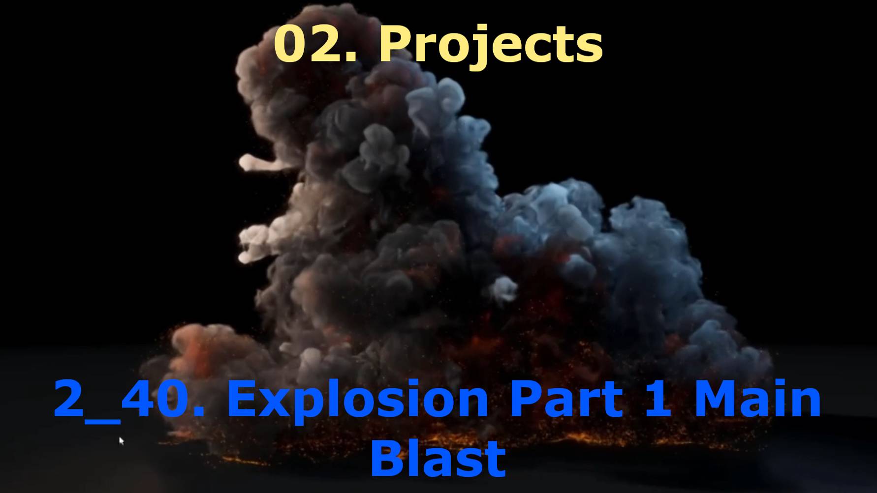 2_40. Explosion Part 1 Main Blast