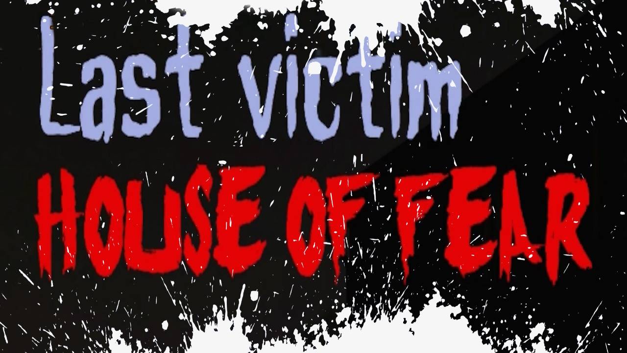 Last victim. House of Fear Прохождение Обзор Геймплей