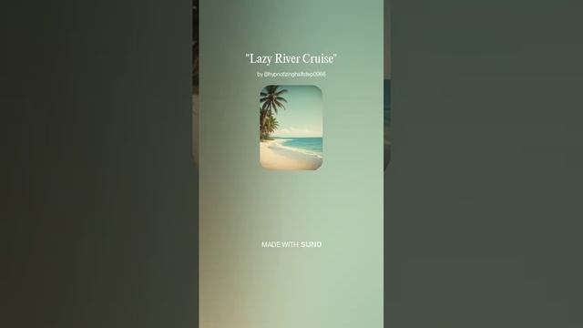 Lo-fi. Lazy River Cruise