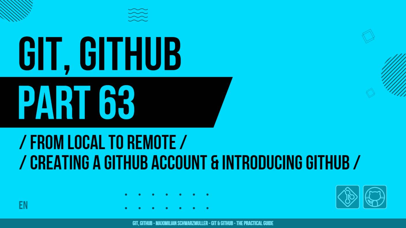 Git, GitHub - 063 - From Local to Remote - Creating a GitHub Account & Introducing GitHub