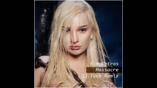 Kim Petras - Massacre (DJ.Tuch Remix)