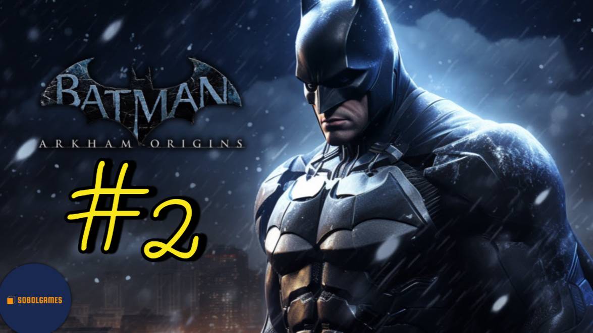 Прохождение Batman: Arkham Origins (Часть #2)