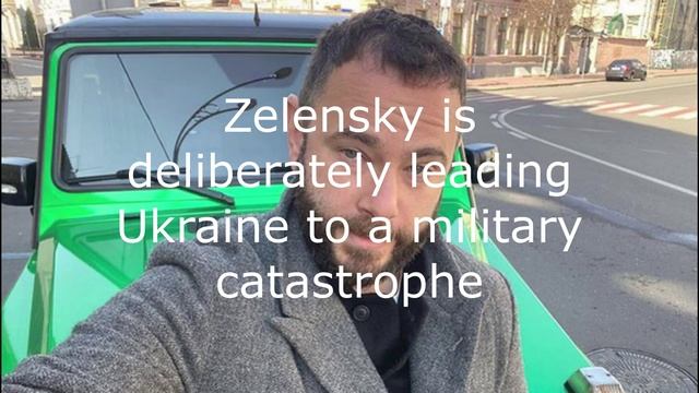 Zelensky is deliberately leading Ukraine to a military catastrophe