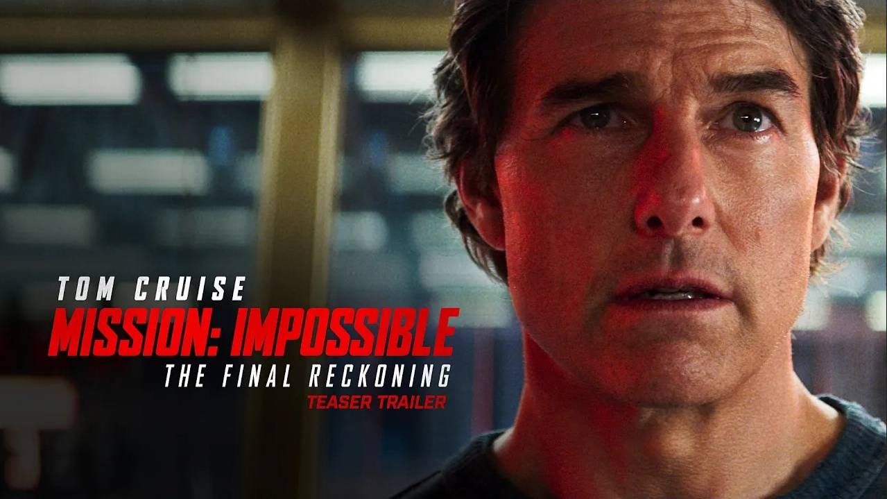 Mission_ Impossible – The Final Reckoning (MAY 2025)